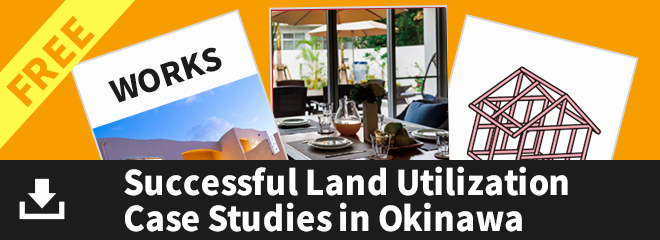 Successful Land Utilization Case Studies in Okinawa